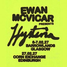 EWAN MCVICAR, GLASGOW, BARROWLAND BALLROOM, SATURDAY 6TH FEBRUARY 2027